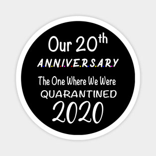 our 20th anniversary quarantined Magnet